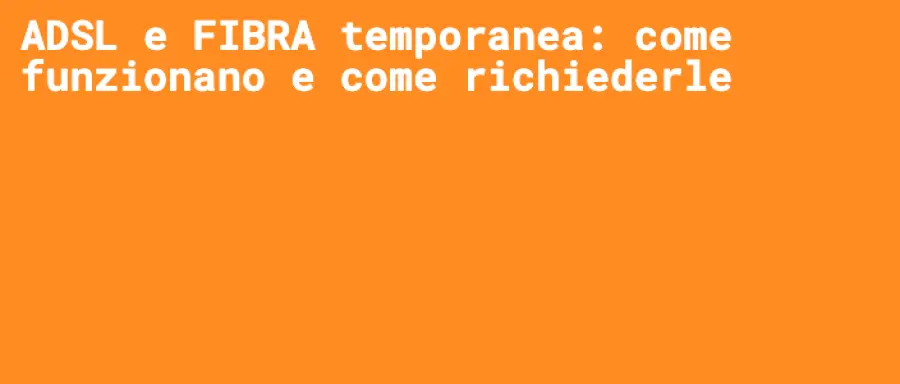 Connessione internet temporanea o ricaricabile?